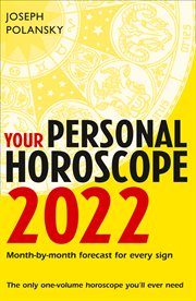 Your personal horoscope 2022 : month-by-month forecast for every sign cover image