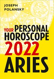 Aries 2022: Your Personal Horoscope : Your Personal Horoscope cover image