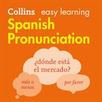 Spanish Pronunciation : How to Speak Accurate Spanish. Collins Easy Learning (Spanish) cover image