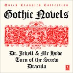 Quick Classics Collection : Gothic. Turn of the Screw, Dracula, The Strange Case of Dr Jekyll & Mr cover image