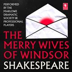 The Merry Wives of Windsor : Argo Classics cover image