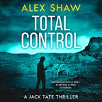 Total Control (A Jack Tate SAS Thriller, Book 3) : Jack Tate SAS Thriller cover image
