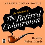 The Adventure of the Retired Colourman : Sherlock Holmes Adventure (Doyle) cover image