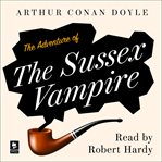 The Adventure of the Sussex Vampire : Sherlock Holmes Adventure (Doyle) cover image
