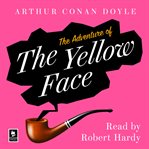 The Adventure of the Yellow Face : Sherlock Holmes - Die alten Fälle (Reloaded) cover image