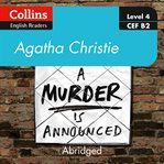 A Murder is Announced : Level 4 – upper- intermediate (B2). Collins Agatha Christie ELT Readers cover image