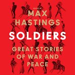 Soldiers : Great Stories of War and Peace cover image
