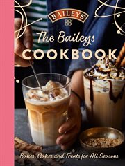 The Baileys Cookbook : Bakes, Cakes and Treats for All Seasons cover image