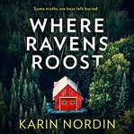 Where Ravens Roost : Detective Kjeld Nygaard cover image