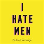 I Hate Men cover image