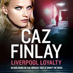 Liverpool Loyalty : Bad Blood (Finlay) cover image