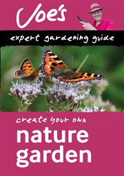 Nature Garden : Create Your Own Green Space with this Expert Gardening Guide cover image