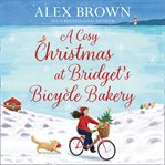 A Cosy Christmas at Bridget's Bicycle Bakery : Carrington's Bicycle Bakery cover image