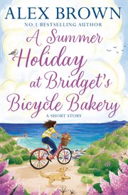 A Summer Holiday at Bridget's Bicycle Bakery : Carrington's Bicycle Bakery cover image