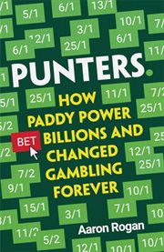 Punters : How Paddy Power Bet Billions and Changed Gambling Forever cover image