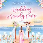 A Wedding at Sandy Cove : Books #1-4. Wedding at Sandy Cove cover image