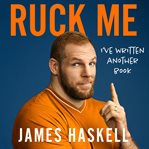 Ruck Me : (I've written another book) cover image