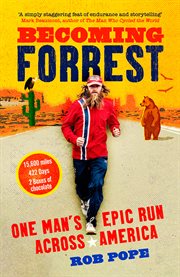 Becoming Forrest : One man's epic run across America cover image