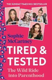 Tired and Tested : The Wild Ride Into Parenthood cover image