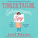 Tinker, Tailor, Schoolmum, Spy cover image