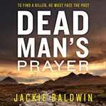 Dead Man's Prayer : DI Frank Farrell cover image