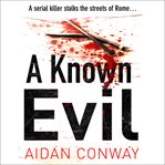 A Known Evil : Detective Michael Rossi Crime Thriller cover image