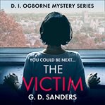 The Victim : DI Ogborne Mystery cover image
