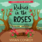 Rubies in the Roses : Cornish Castle Mystery cover image