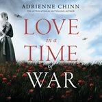Love in a Time of War : Three Fry Sisters cover image