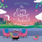 The Cosy Cottage in Ireland : Romantic Escapes cover image