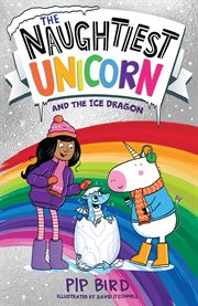 The Naughtiest Unicorn and the Ice Dragon cover image