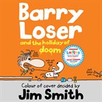 Barry Loser and the Holiday of Doom : Barry Loser cover image