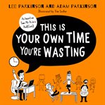This Is Your Own Time You're Wasting : Classroom Confessions, Calamities and Clangers cover image