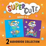 Super Cute : The Kindness Carousel and Seaside Rescue Audio Bundle cover image
