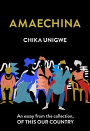 Amaechina : an essay from the collection, Of This Our Country cover image