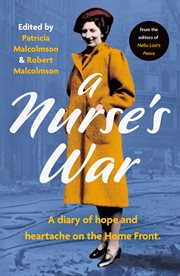 A Nurse's War : The Diary of Kathleen Johnstone, 1943. 1945 cover image