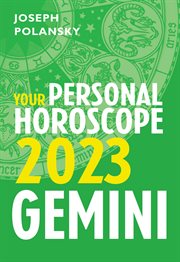 Gemini 2023 : Your Personal Horoscope. Month-by-month forecast for every sign cover image