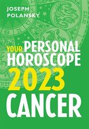 Cancer 2023 : your personal horoscope cover image