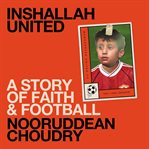 Inshallah United : A Story of Faith and Football cover image