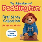 The Adventures of Paddington - First Story Collection cover image