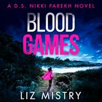 Blood Games : DS Nikki Parekh cover image