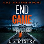 End Game (Detective Nikki Parekh, Book 6) : Detective Nikki Parekh cover image