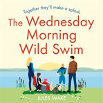 The Wednesday Morning Wild Swim : Yorkshire Escape cover image
