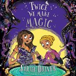 Twice We Make Magic cover image