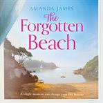 The Forgotten Beach : Cornish Escapes cover image