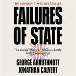 Failures of State : The Inside Story of Britain's Battle with Coronavirus cover image
