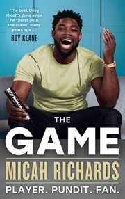 The Game: Player. Pundit. Fan. : Player. Pundit. Fan cover image