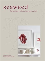 Seaweed : Foraging, Collecting, Pressing cover image