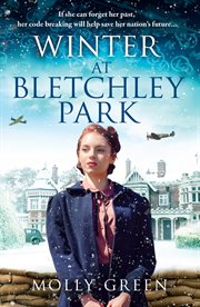 Winter at Bletchley Park : Bletchley Park Girls cover image