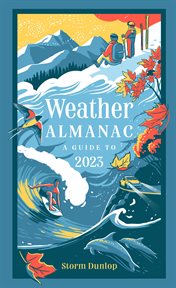 Weather Almanac 2023 : The Perfect Gift for Nature Lovers and Weather Watchers cover image